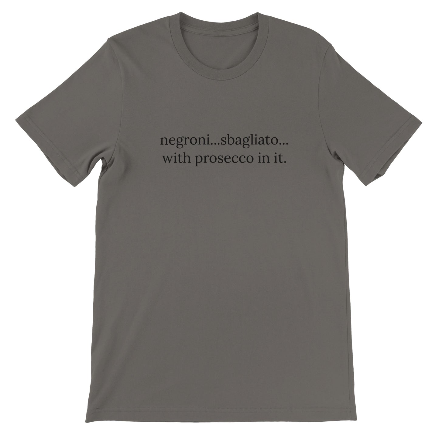 Dased Designs - Negroni...Sbagliato...With prosecco in it. Premium Unisex T-shirt