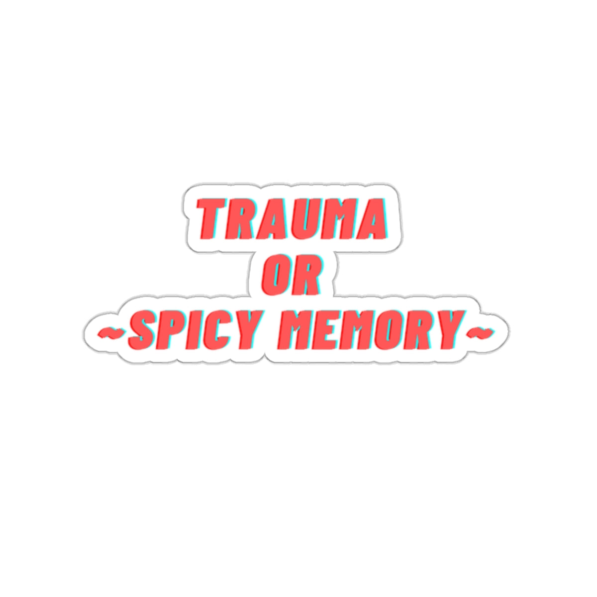 Dased Designs - Trauma Or Spicy Memory Sticker