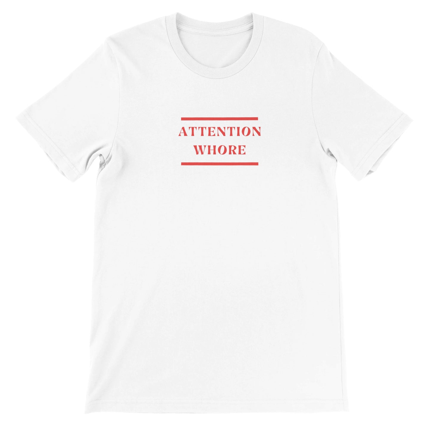 Dased Designs - Attention Whore Premium Unisex T-shirt