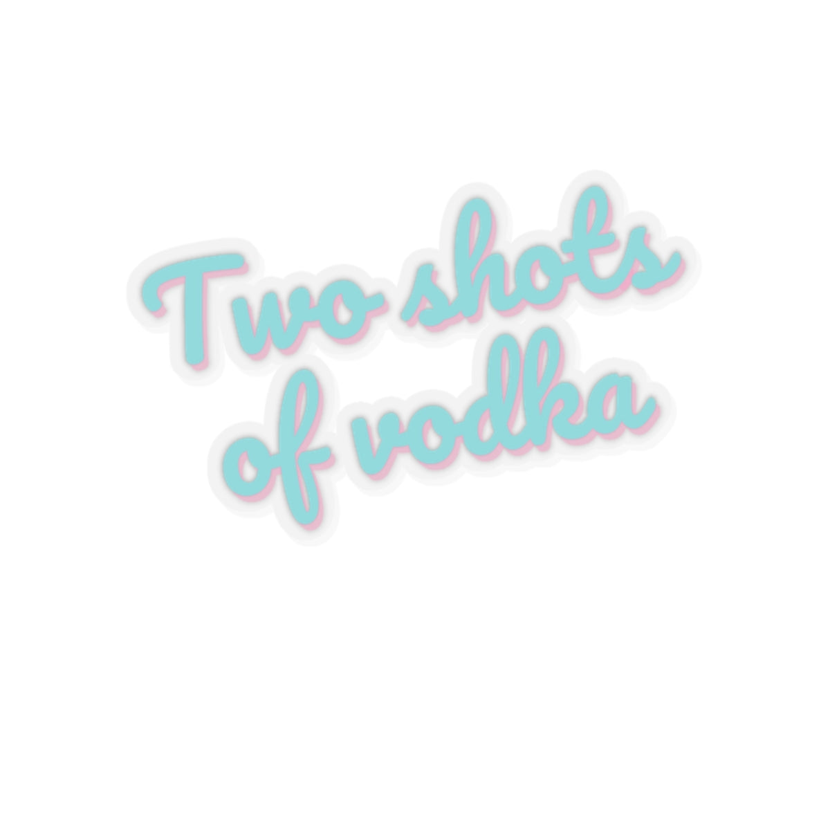 Dased Designs - Two Shots Of Vodka Sticker
