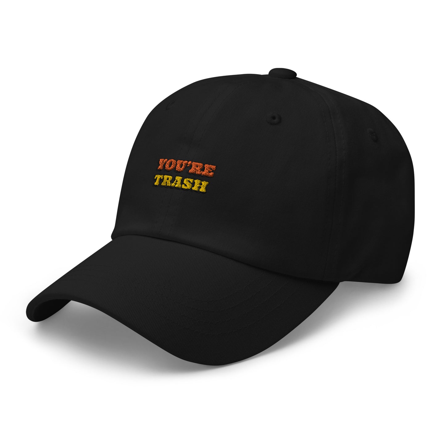 Dased Designs - You're Trash Embroidered Dad Hat