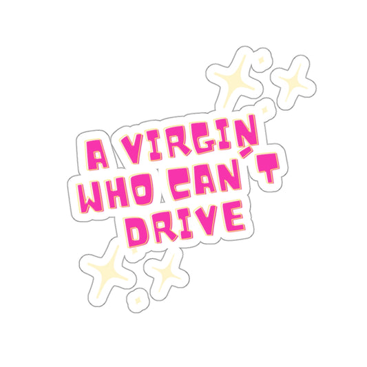 Dased Designs - A Virgin Who Can't Drive Sticker