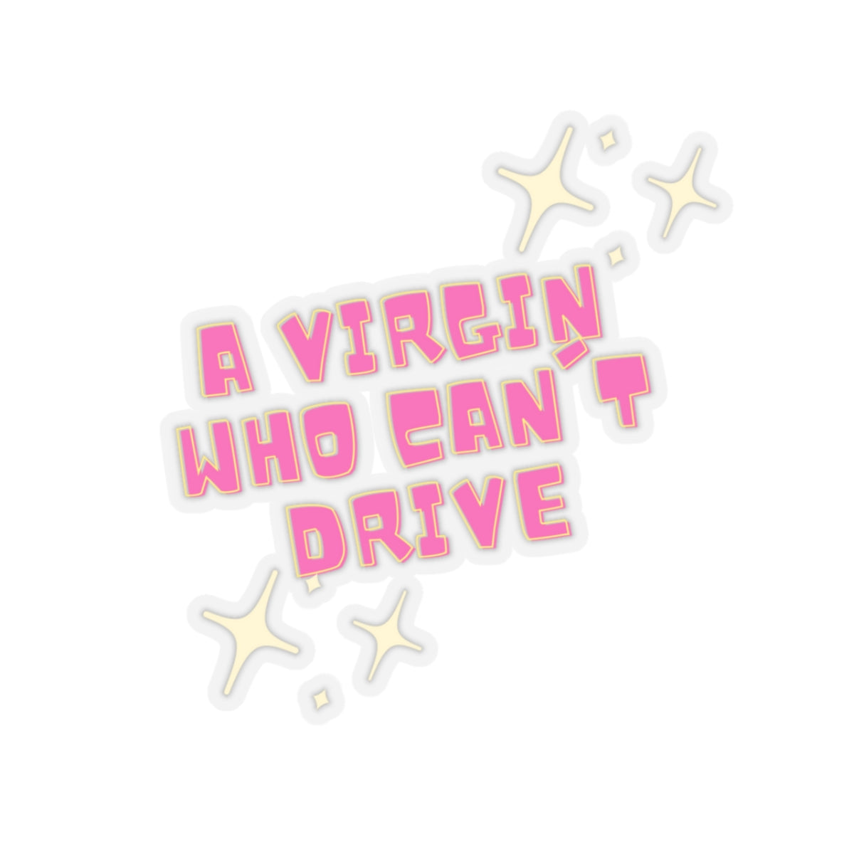 Dased Designs - A Virgin Who Can't Drive Sticker