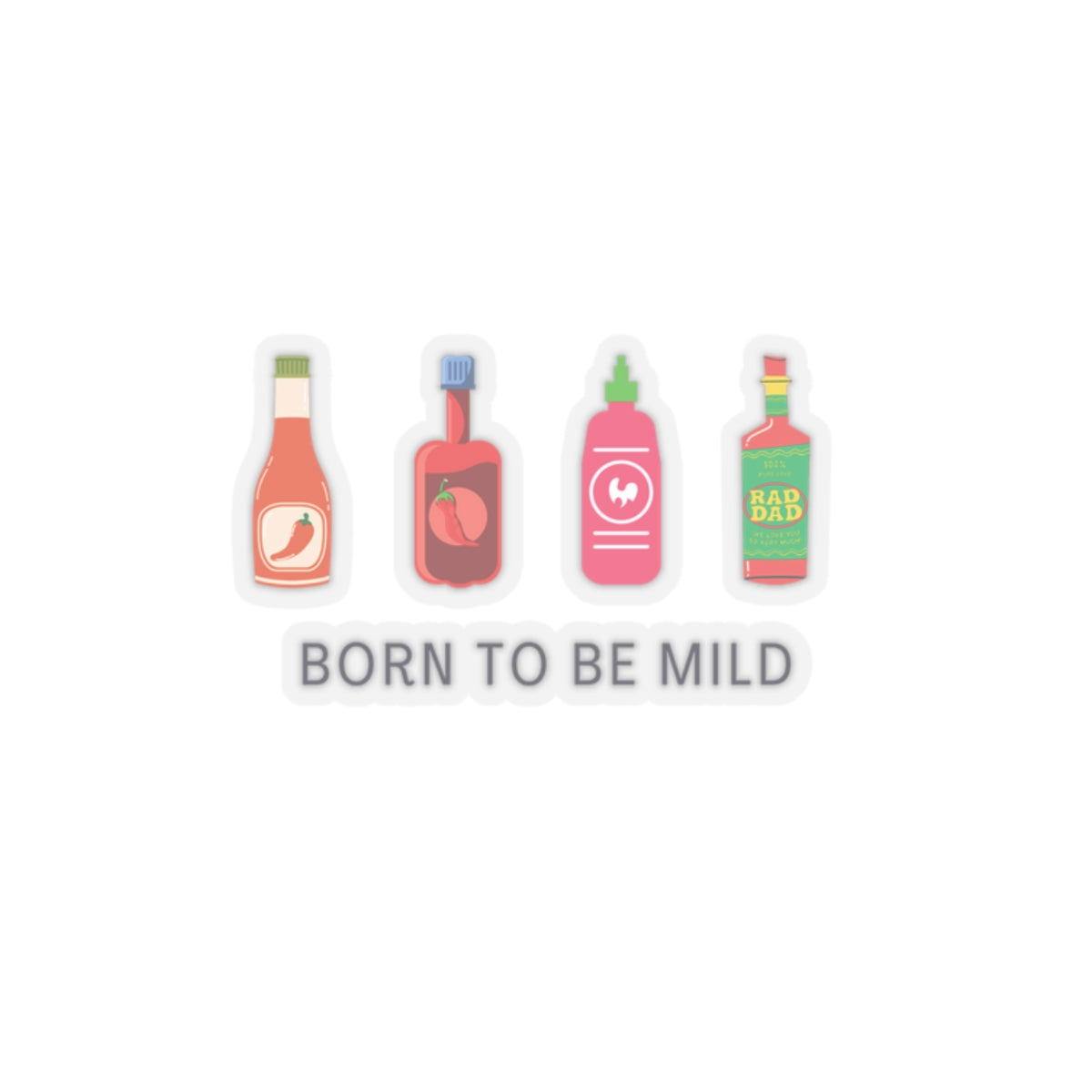 Dased Designs - Born To Be Mild Sticker