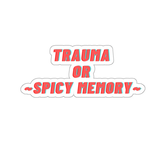Dased Designs - Trauma Or Spicy Memory Sticker