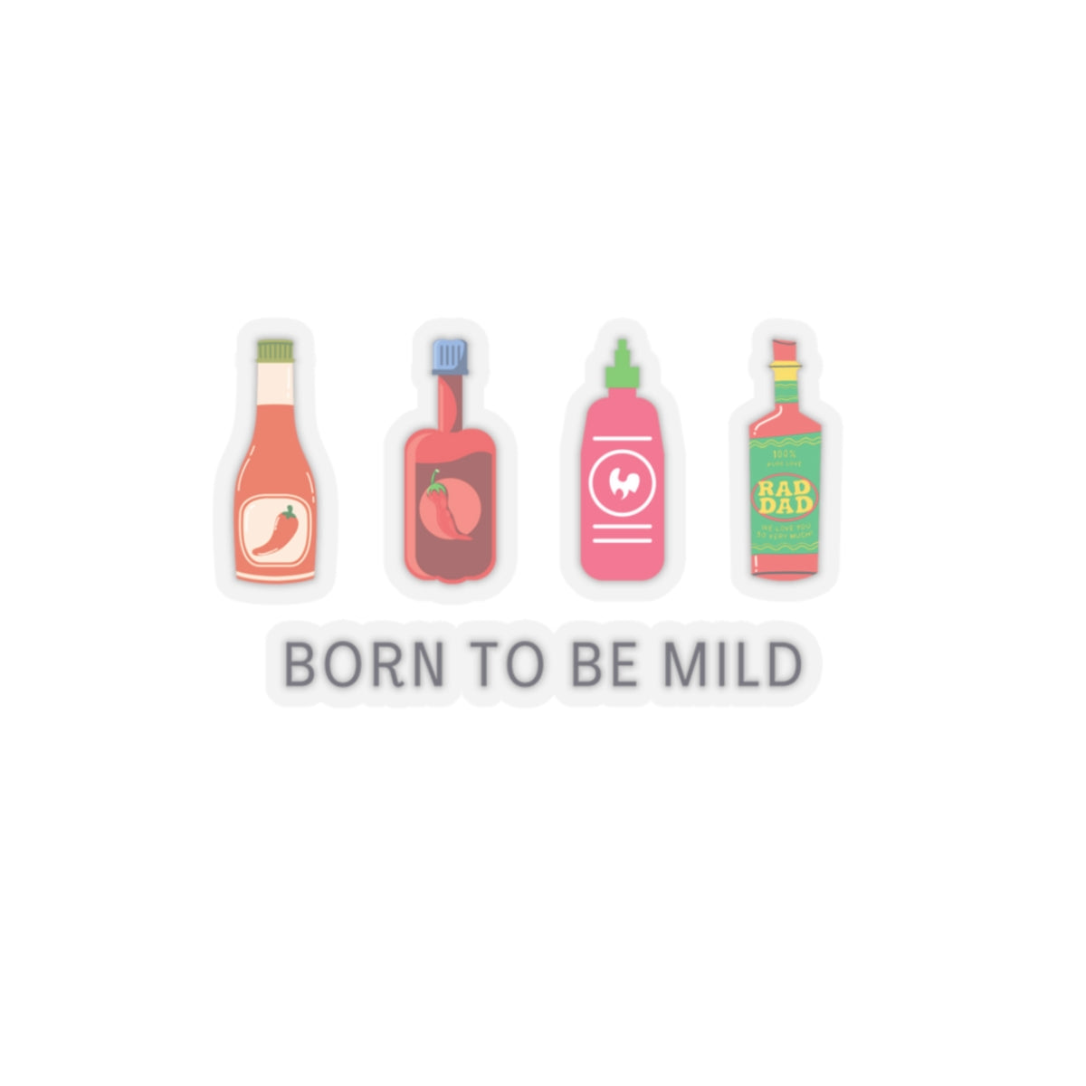 Dased Designs - Born To Be Mild Sticker