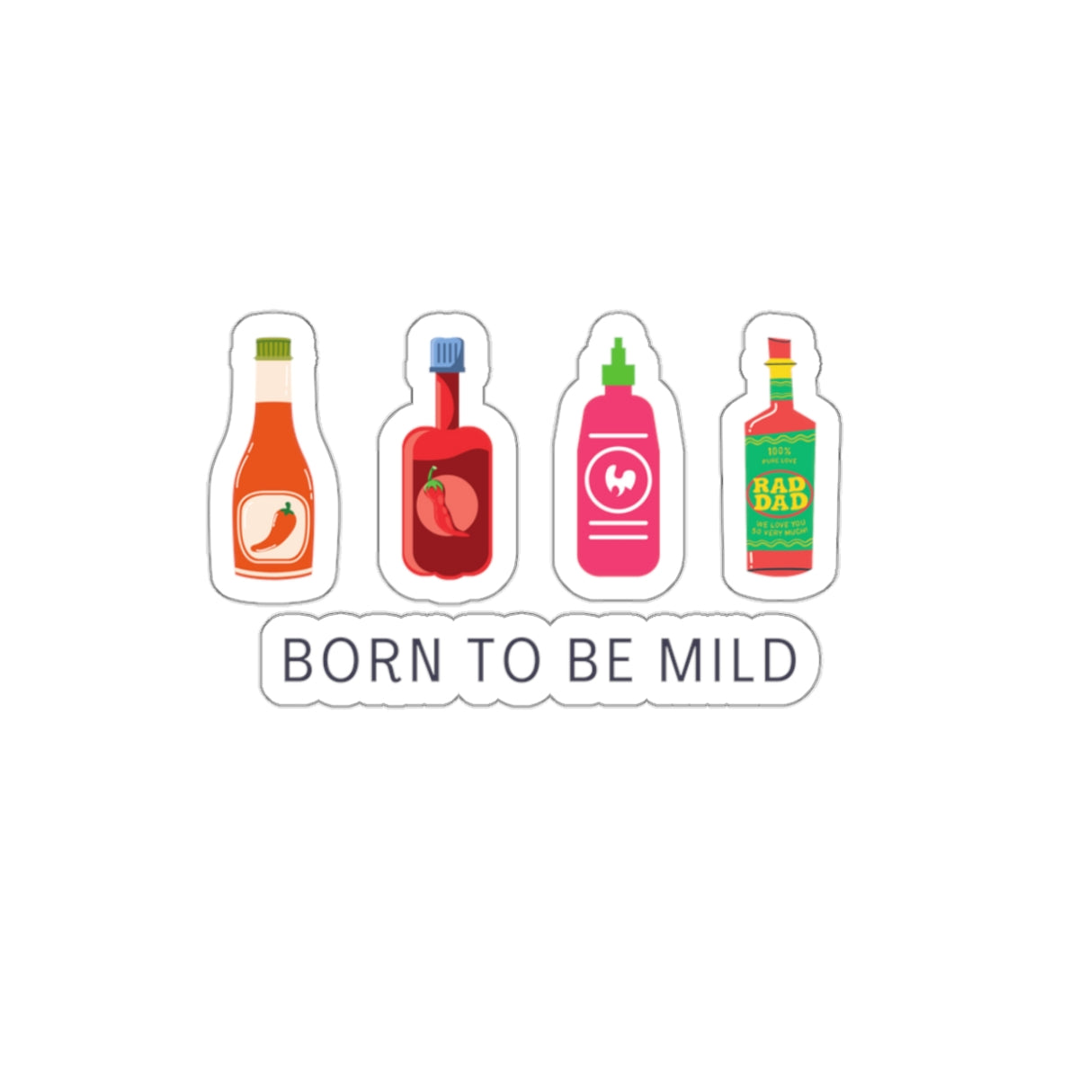 Dased Designs - Born To Be Mild Sticker