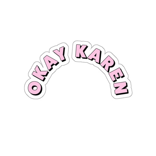Dased Designs - Okay Karen Sticker