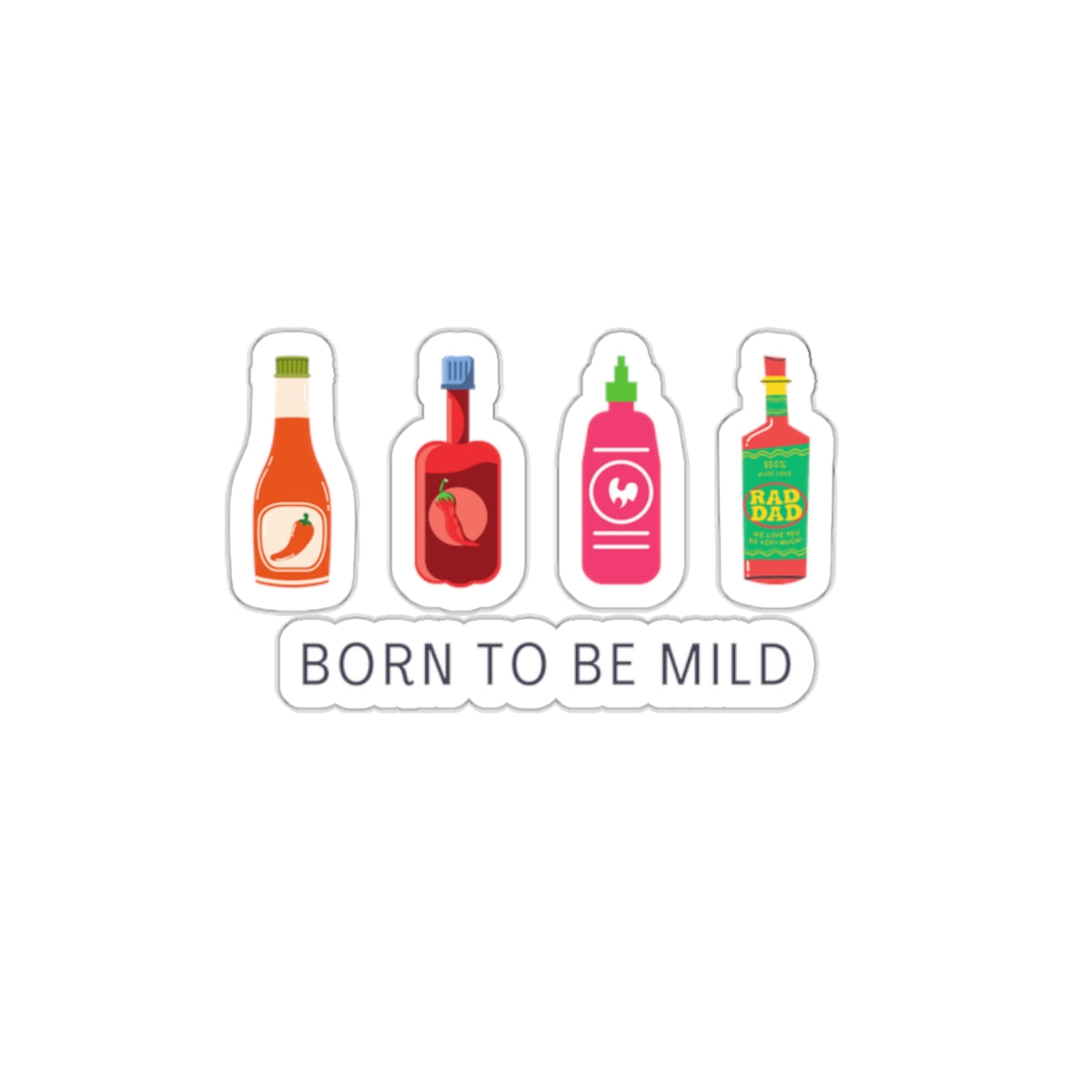 Dased Designs - Born To Be Mild Sticker