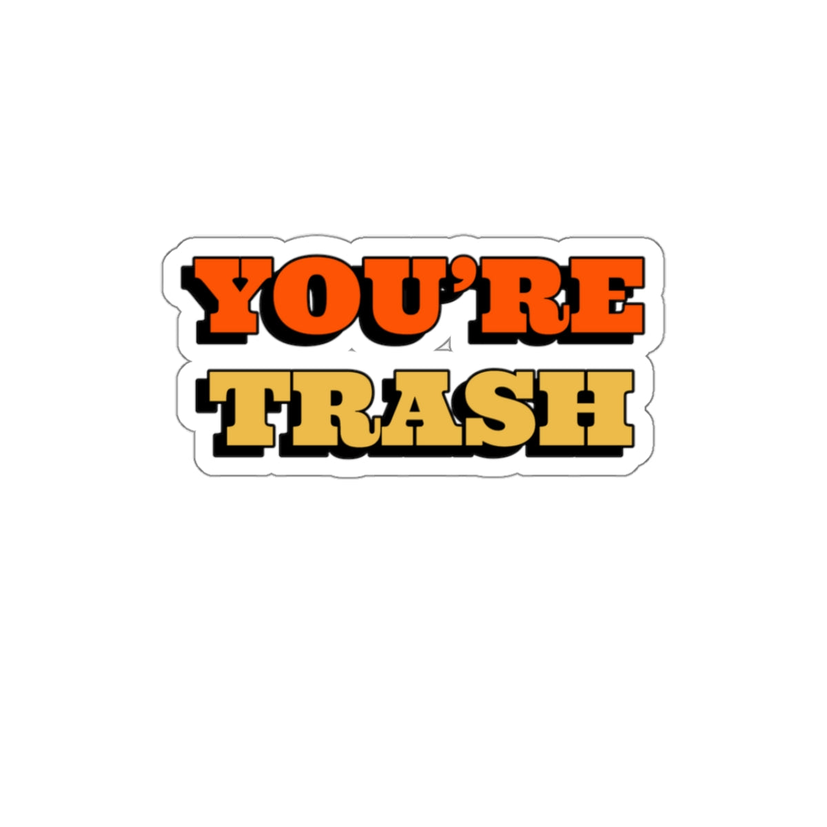 Dased Designs - You're Trash Sticker