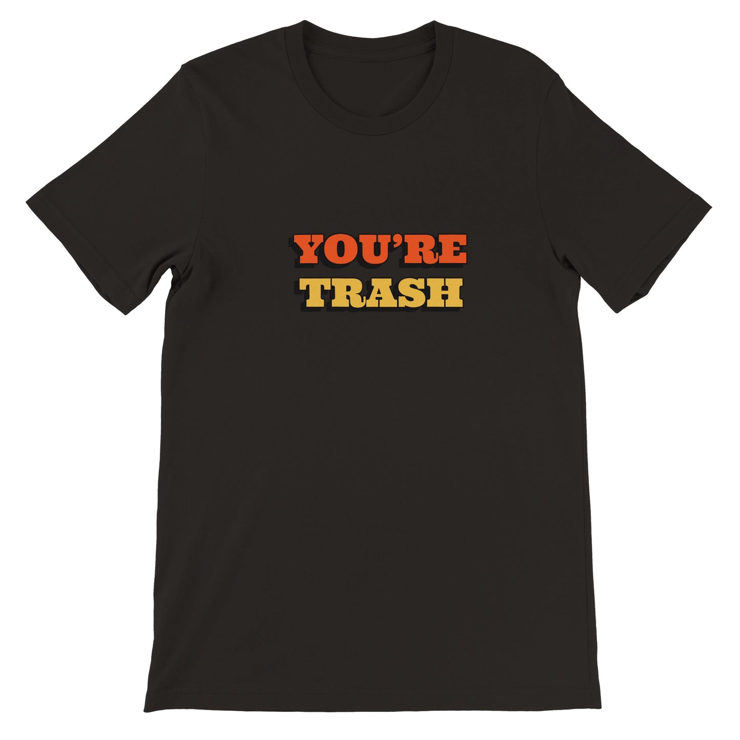 Dased Designs - You're Trash Premium Unisex T-shirt