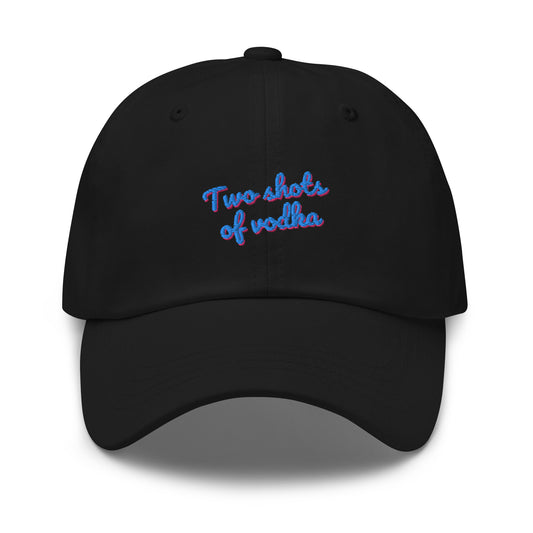 Dased Designs - Two Shots Of Vodka Embroidered Dad Hat