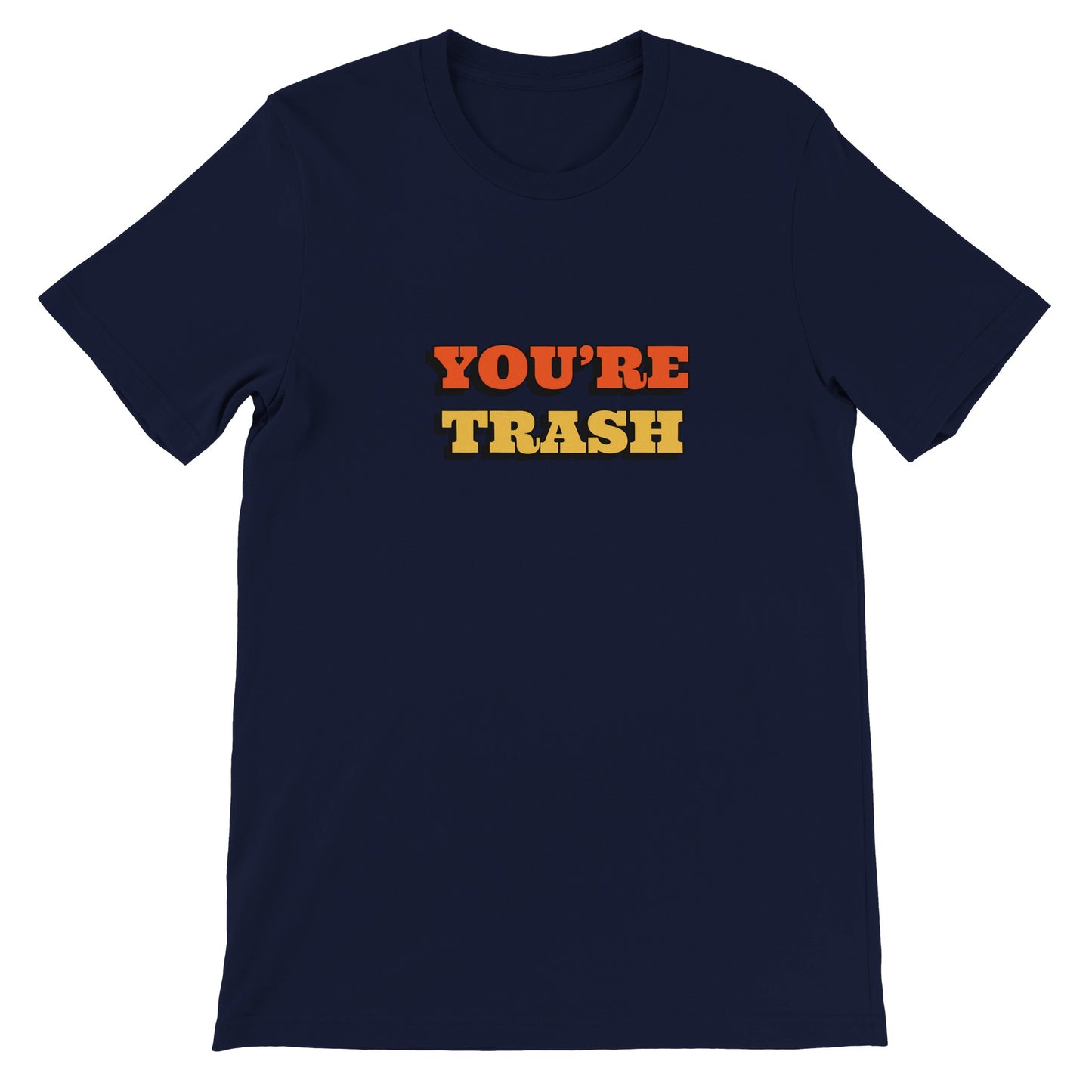 Dased Designs - You're Trash Premium Unisex T-shirt