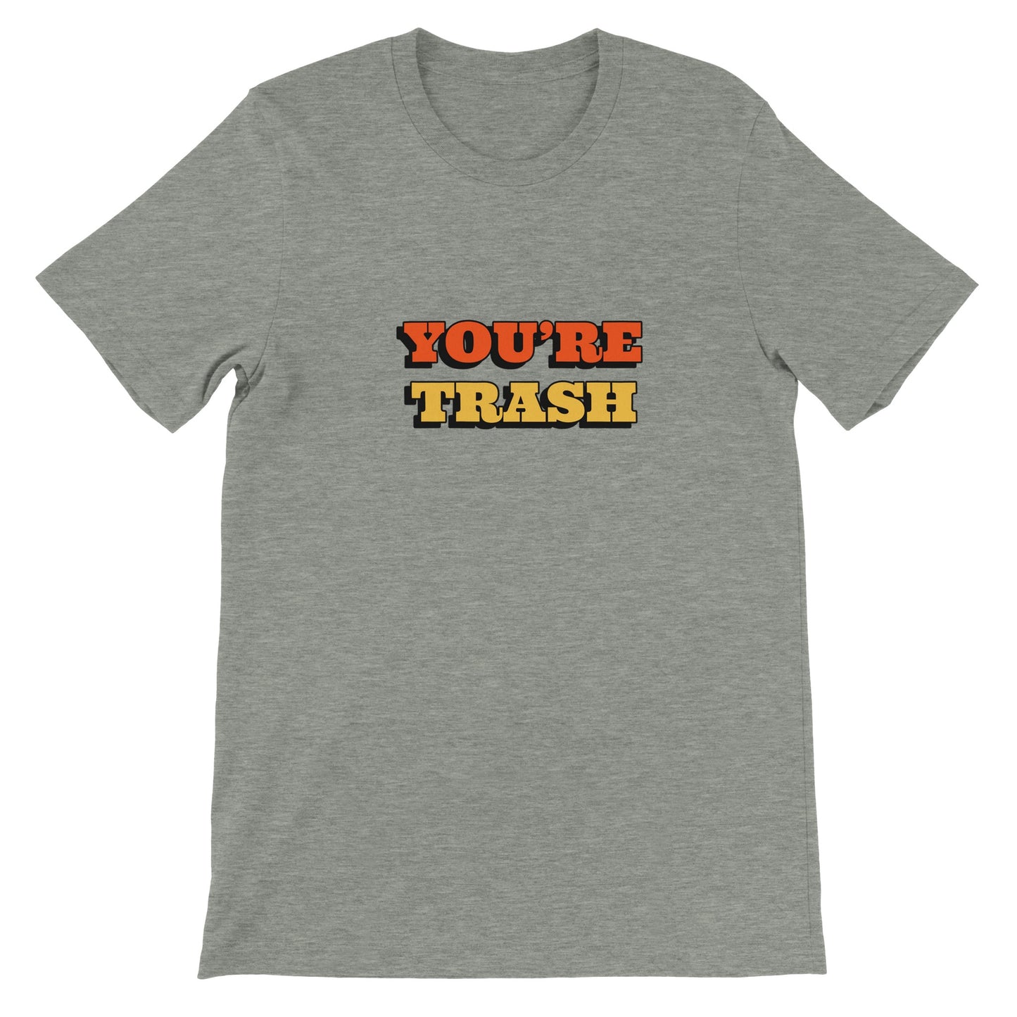 Dased Designs - You're Trash Premium Unisex T-shirt