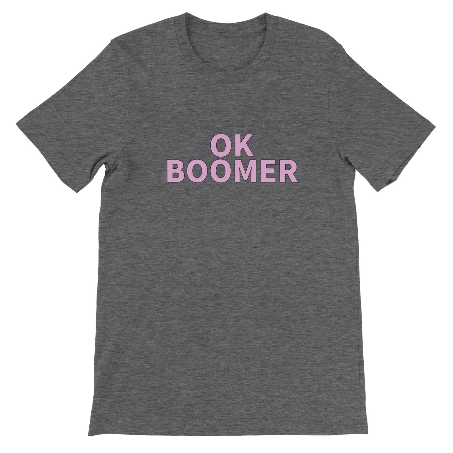 Dased Designs - OK Boomer Premium Unisex T-shirt