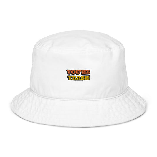 Dased Designs - You're Trash Embroidered Bucket Hat