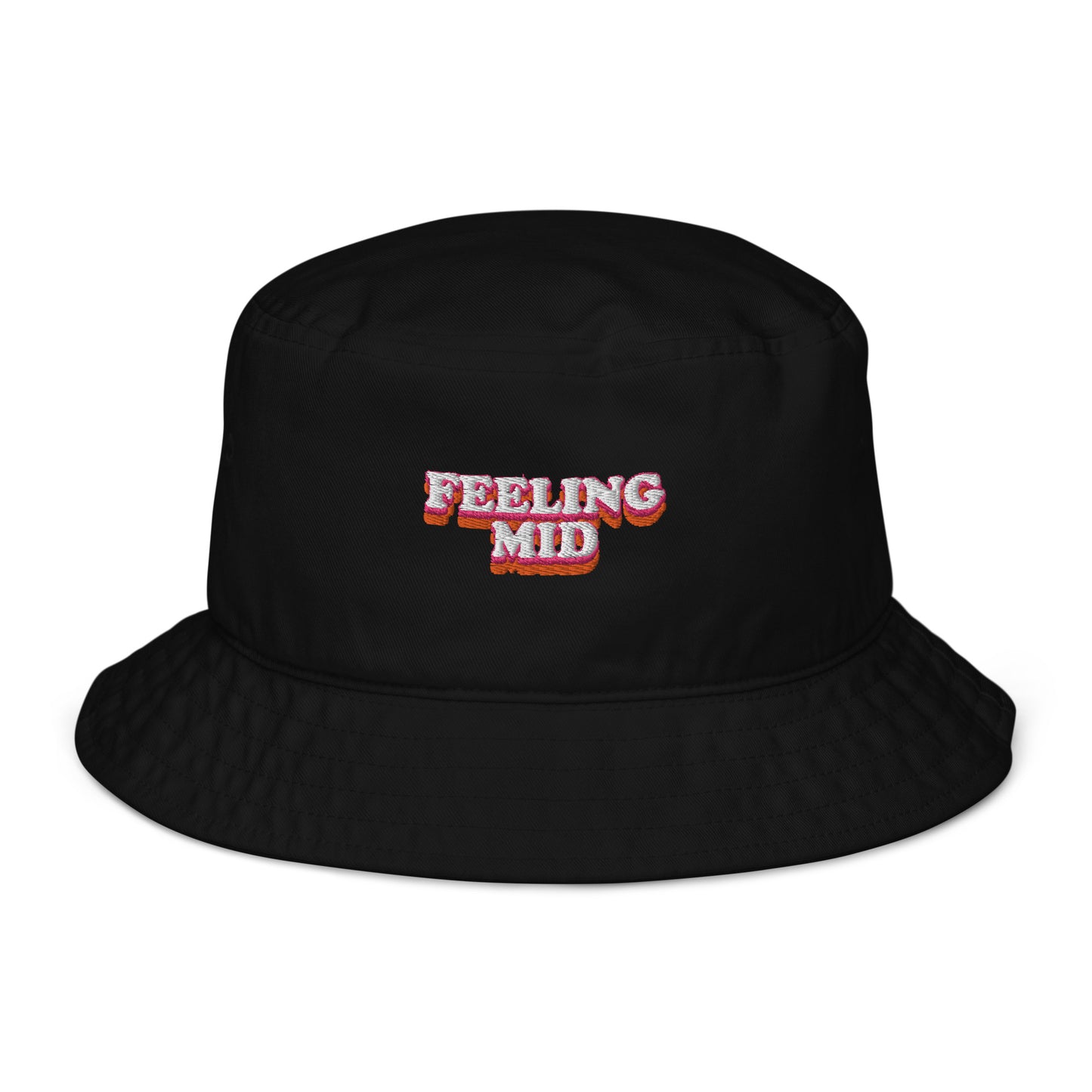 Dased Designs - Feeling Mid Embroidered Bucket Hat